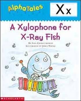 Harpercollins Childrens Books 078073165476 Alphatales Letter X A Xylophone For X-ray Fish
