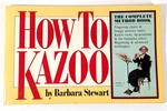 How To Kazoo: The Complete Method Book Barbara Stewart First Printing 1983 Vtg. Fixed Price $5.45.