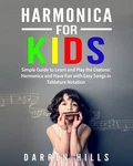 Harmonica For Kids : Simple Guide Learn And Play The Diatonic. Fixed Price $6.41.