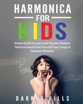 Harmonica For Kids: Simple Guide Learn And Play The Diatonic An.... Fixed Price $75.66.