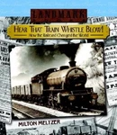 Hear That Train Whistle Blow! How The Railroad Changed World (landmar - Good. Fixed Price $6.45.