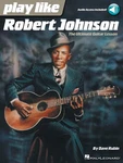 Play Like Robert Johnson Guitar Learn Lessons Songs Riffs Tab Book Online Audio. Fixed Price $19.99.